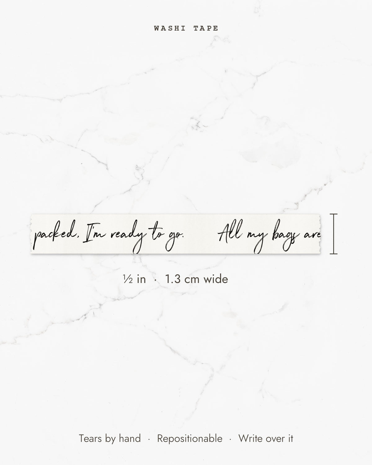 All My Bags Are Packed washi tape is half an inch (1.3 cm) wide, tears by hand