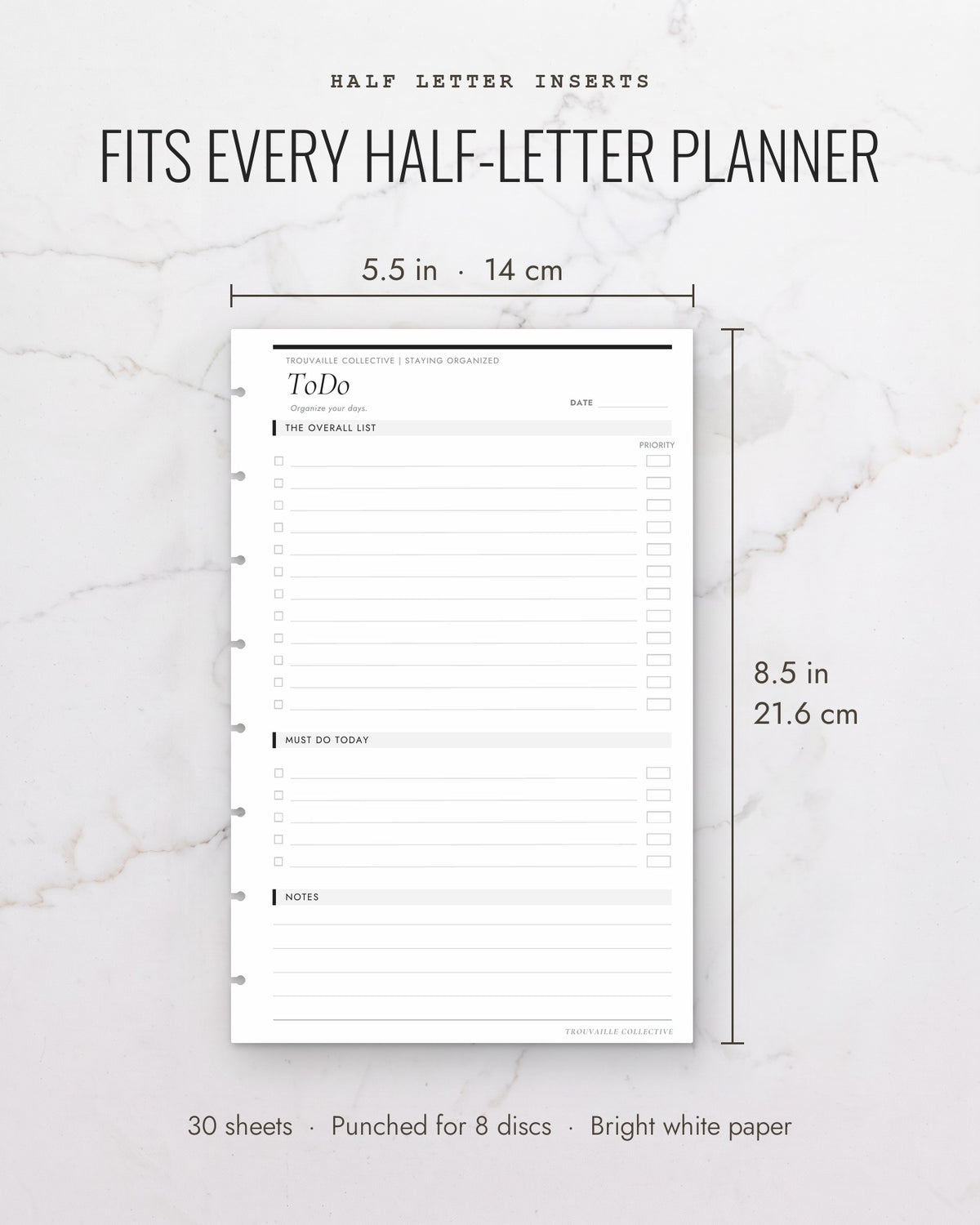 To Do planner inserts measure 5.5 x 8.5 inches (14 x 21.6 cm), 30 sheets, punched for 8 discs
