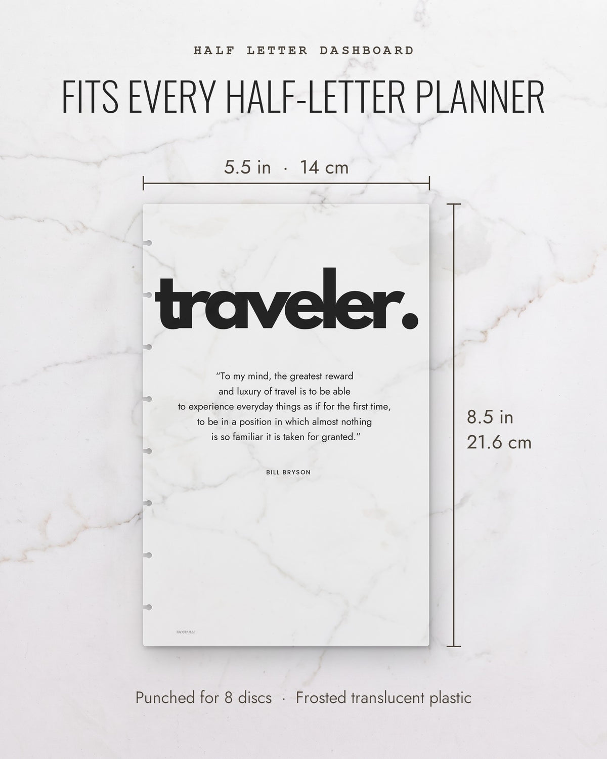 Traveler frosted planner dashboard measures 5.5 x 8.5 inches (14 x 21.6 cm), half letter, punched for 8 discs